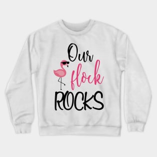 Our Flock Rocks Flamingo Mothers Day Gift Crewneck Sweatshirt